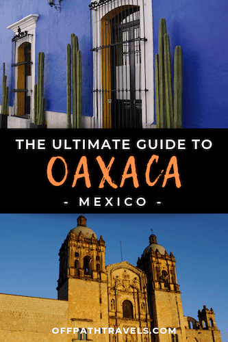 Ultimate Guide to Oaxaca PIn