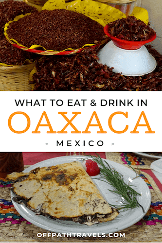 What to Eat and Drink in Oaxaca Mexico