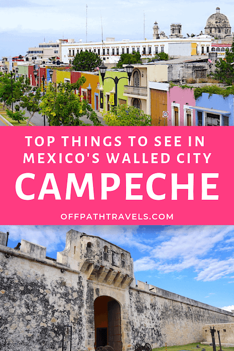 Top Things to See in Mexico's Walled City of Campeche