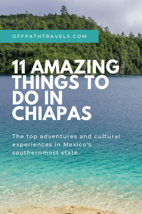 11 Amazing Things to Do in Chiapas, Mexico
