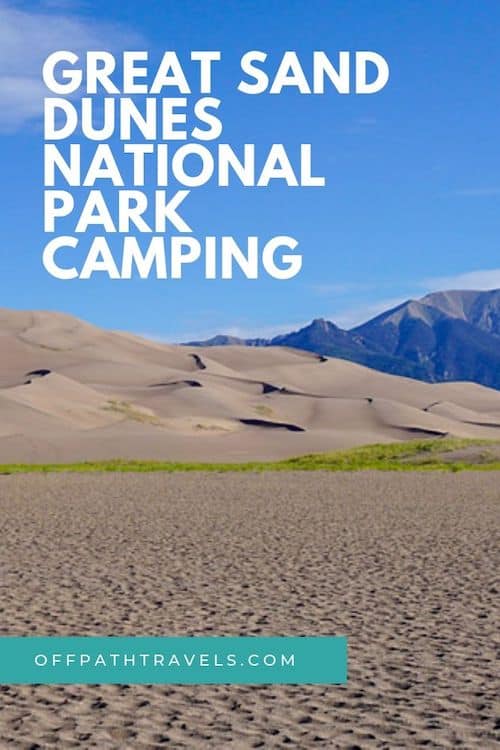 Everything you need to know to go camping in the Great Sand Dunes National Park.
