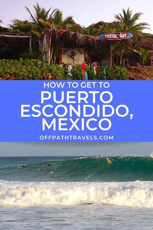 How to Get to Puerto Escondido: Everything You Need to Know to Visit the Mexican Pipeline