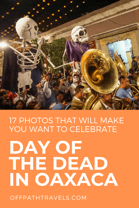 17 photos that will make you want to celebrate Day of the Dead (Dia de Muertos) in Oaxaca, Mexico. #mexico #oaxaca #dayofthedead