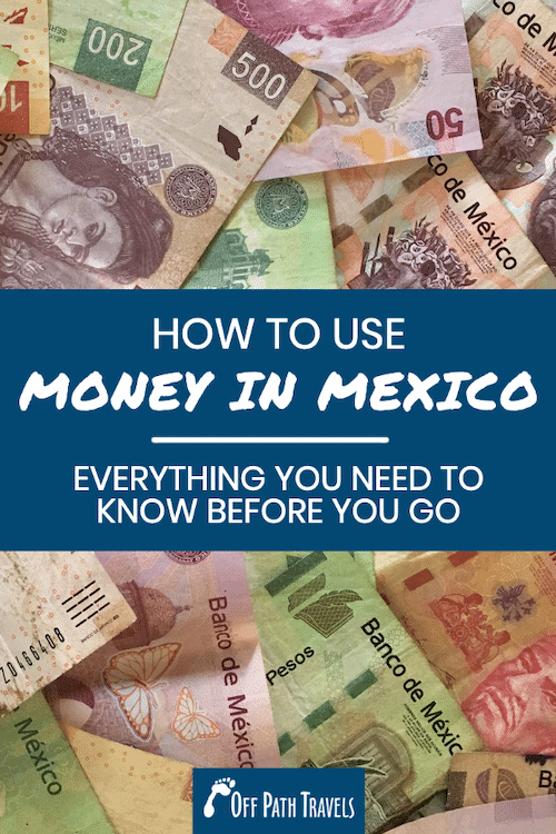 How to Use Money in Mexico. Everything you need to know before you go.