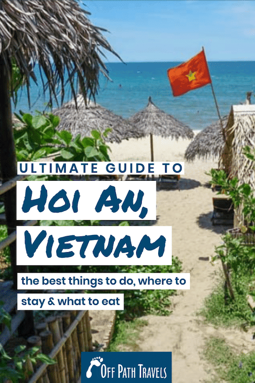 What to do in Hoi An, Vietnam. What to eat, what to see, and where to stay.